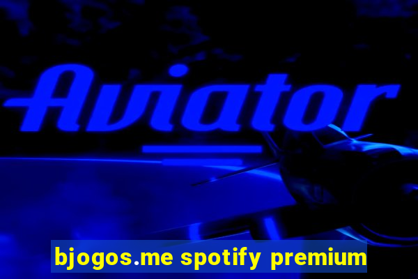 bjogos.me spotify premium